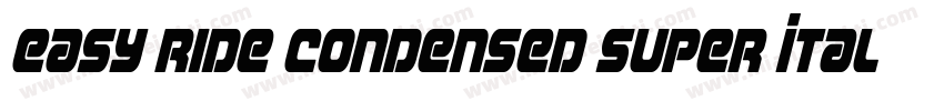 Easy Ride Condensed Super Ital字体转换